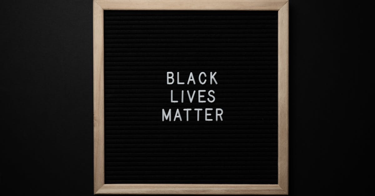 Who is responsible for any change in visa requirements? - Slogan Black Lives Matter on black board Who is responsible for any change in visa requirements? - Slogan Black Lives Matter on black board